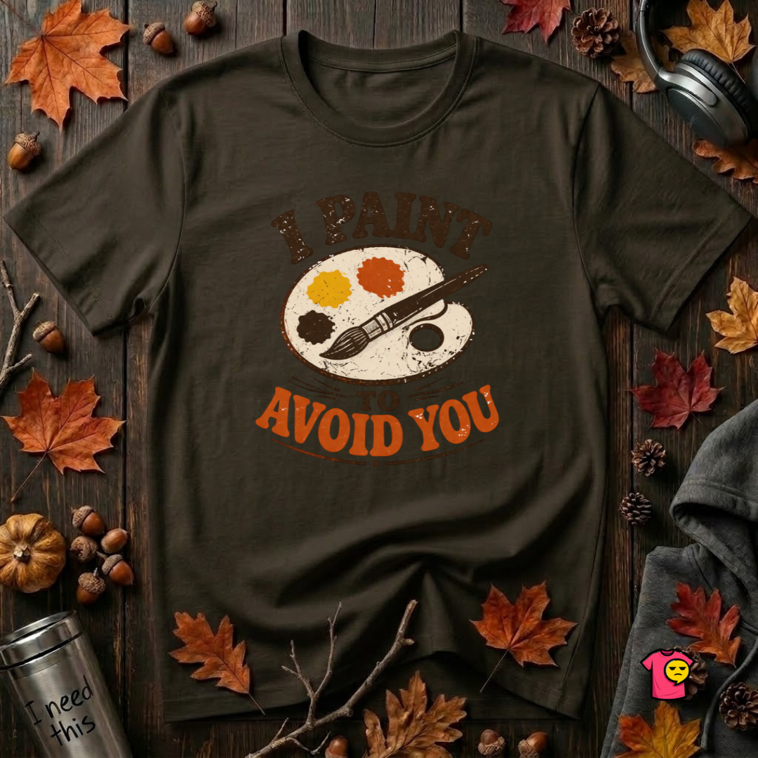 I Paint to Avoid You sarcastic graphic t-shirt in Black by Snarky Sarks