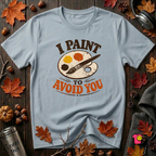 I Paint to Avoid You sarcastic graphic t-shirt in Blue by Snarky Sarks