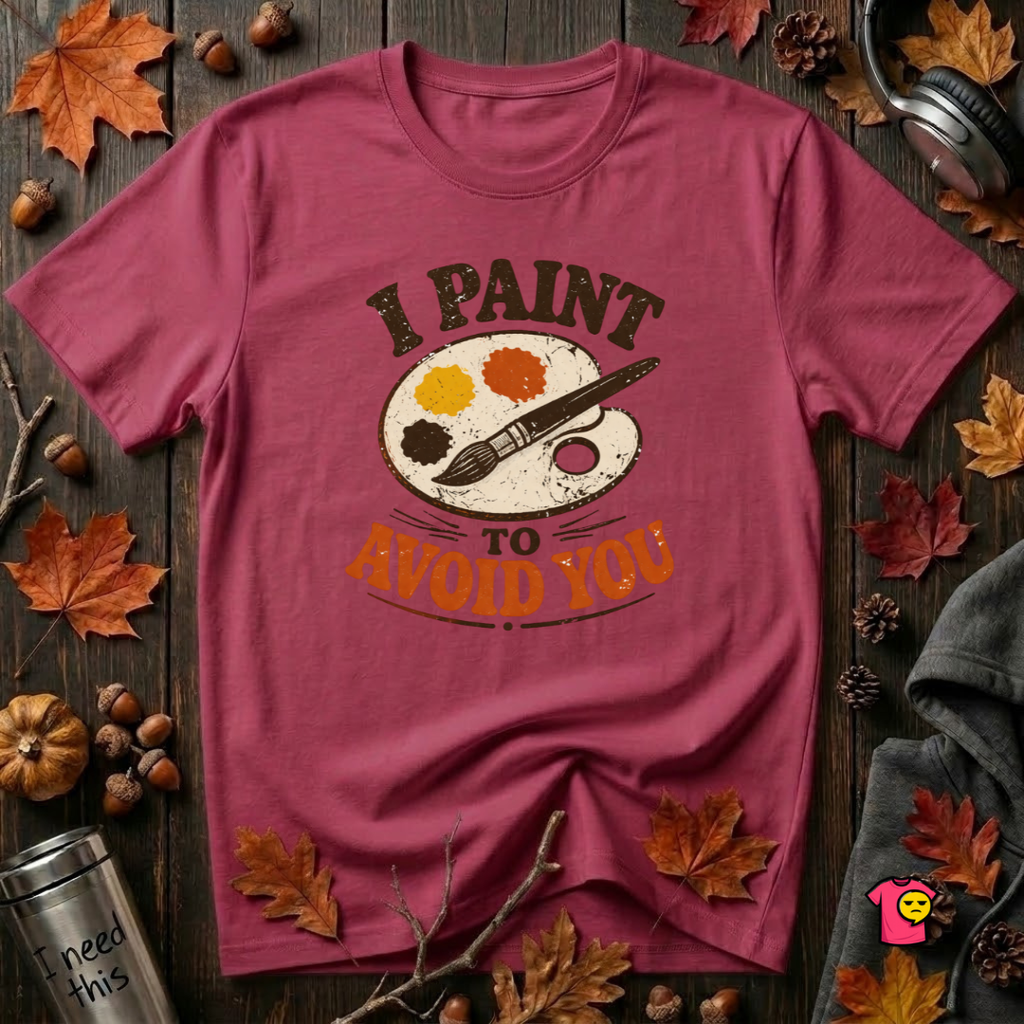 I Paint to Avoid You sarcastic graphic t-shirt in Cardinal by Snarky Sarks