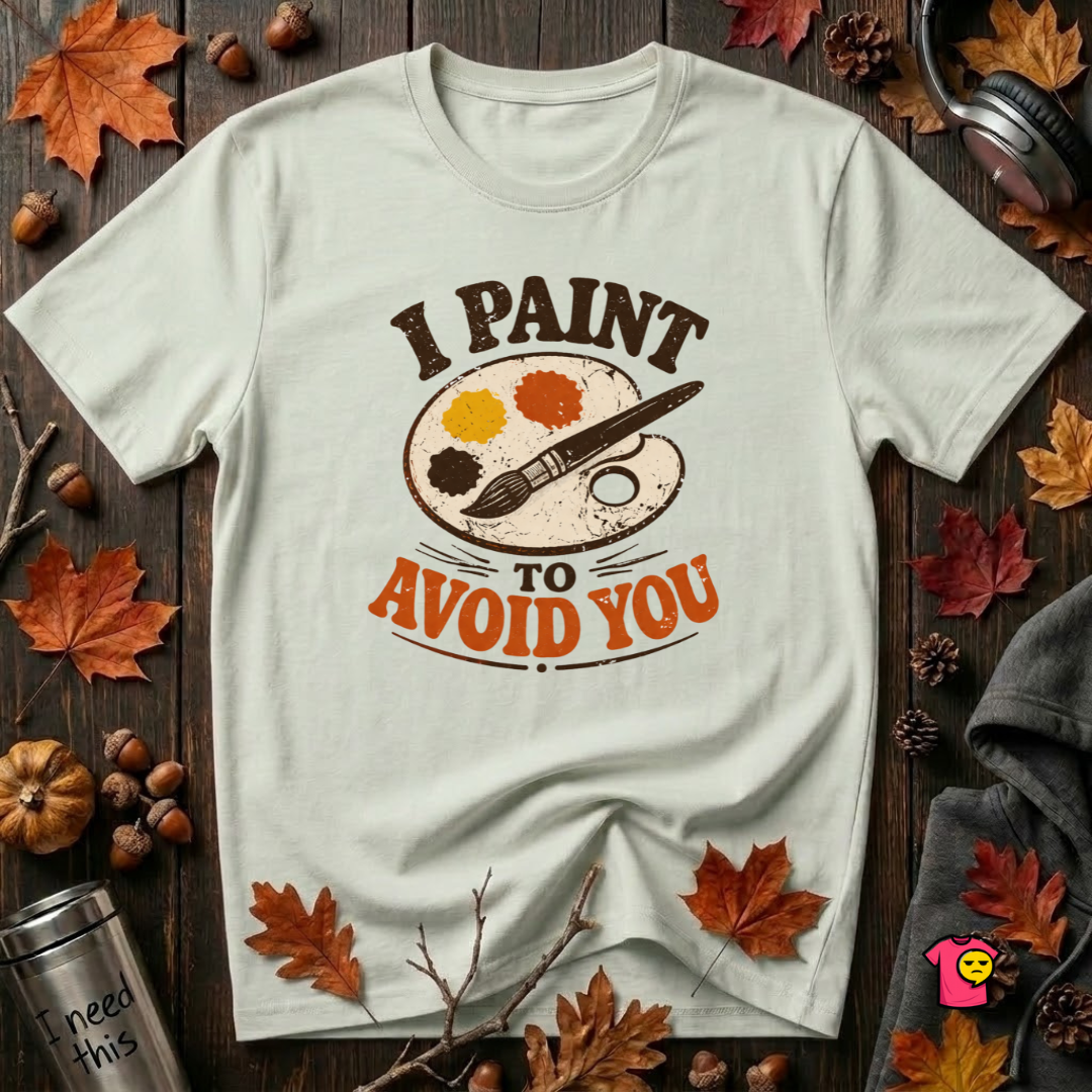 I Paint to Avoid You sarcastic graphic t-shirt in Citron by Snarky Sarks