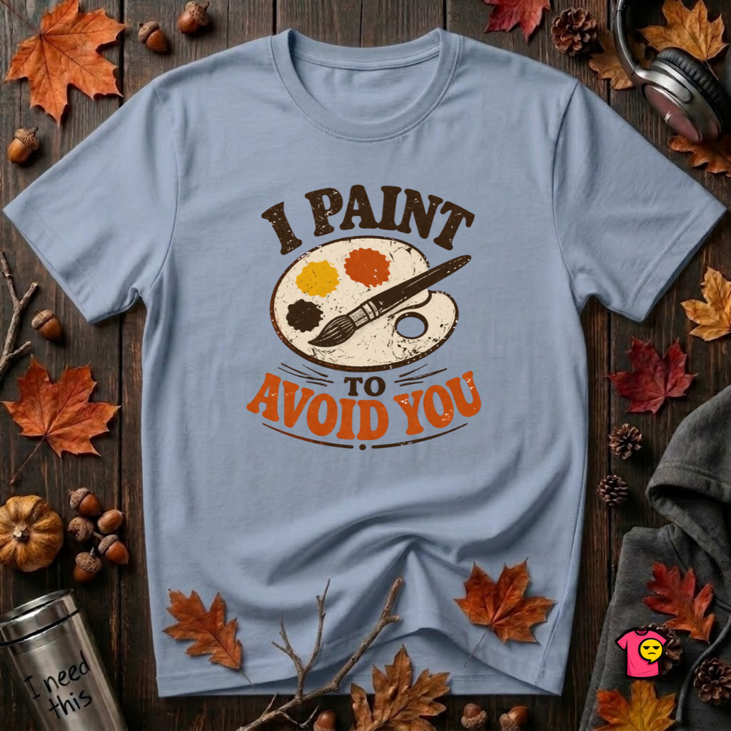 I Paint to Avoid You sarcastic graphic t-shirt in Heather Prism Blue by Snarky Sarks