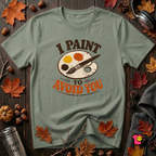 I Paint to Avoid You sarcastic graphic t-shirt in Military Green by Snarky Sarks