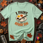 I Paint to Avoid You sarcastic graphic t-shirt in Mint by Snarky Sarks