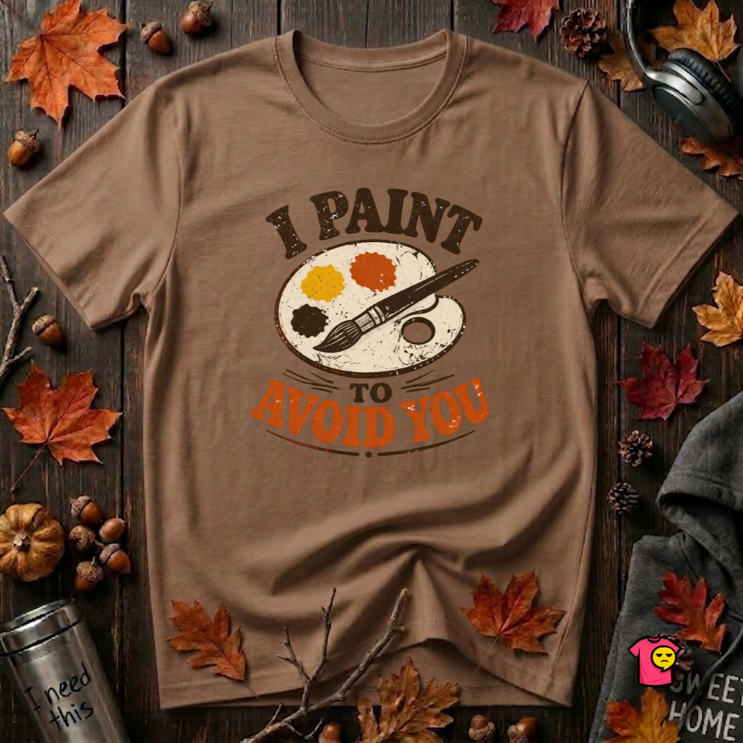 I Paint to Avoid You sarcastic graphic t-shirt in Sand Dune by Snarky Sarks