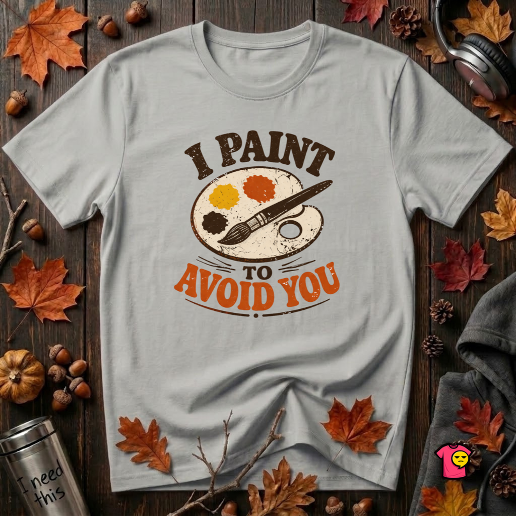 I Paint to Avoid You sarcastic graphic t-shirt in Silver by Snarky Sarks