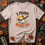 I Paint to Avoid You sarcastic graphic t-shirt in Soft Pink by Snarky Sarks