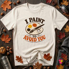 I Paint to Avoid You sarcastic graphic t-shirt in White by Snarky Sarks