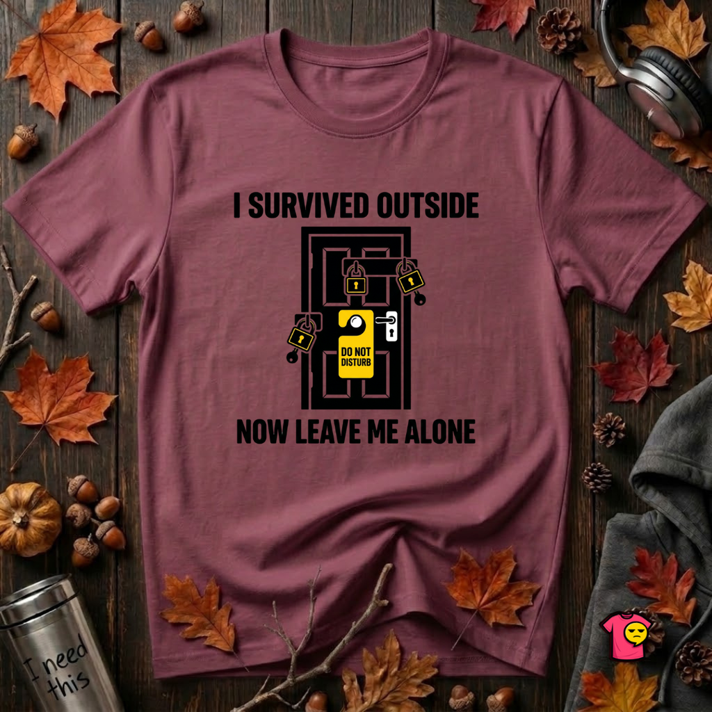 I Survived Outside...Leave Me Alone sarcastic graphic t-shirt in Maroon by Snarky Sarks