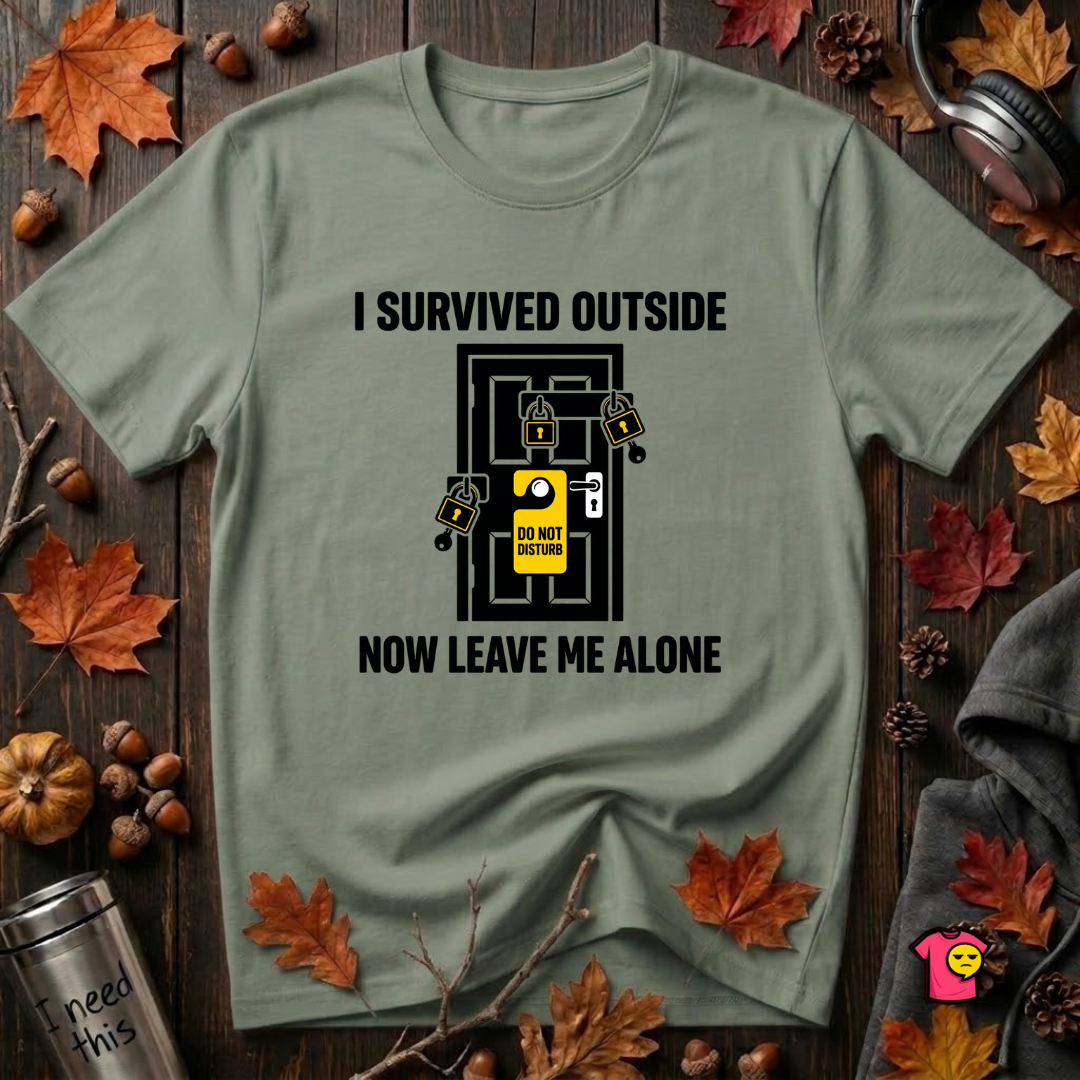 I Survived Outside...Leave Me Alone sarcastic graphic t-shirt in Military Green by Snarky Sarks