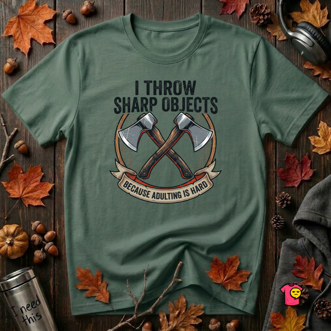 I Throw Sharp Objects sarcastic graphic t-shirt in Heather Forest by Snarky Sarks