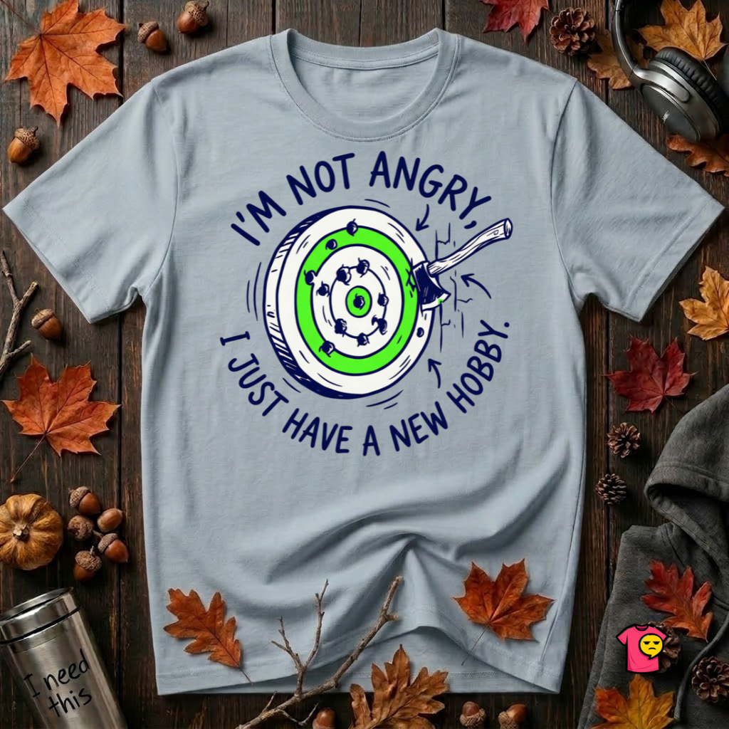 I'm Not Angry, I Just Have a New Hobby sarcastic graphic t-shirt in Blue by Snarky Sarks