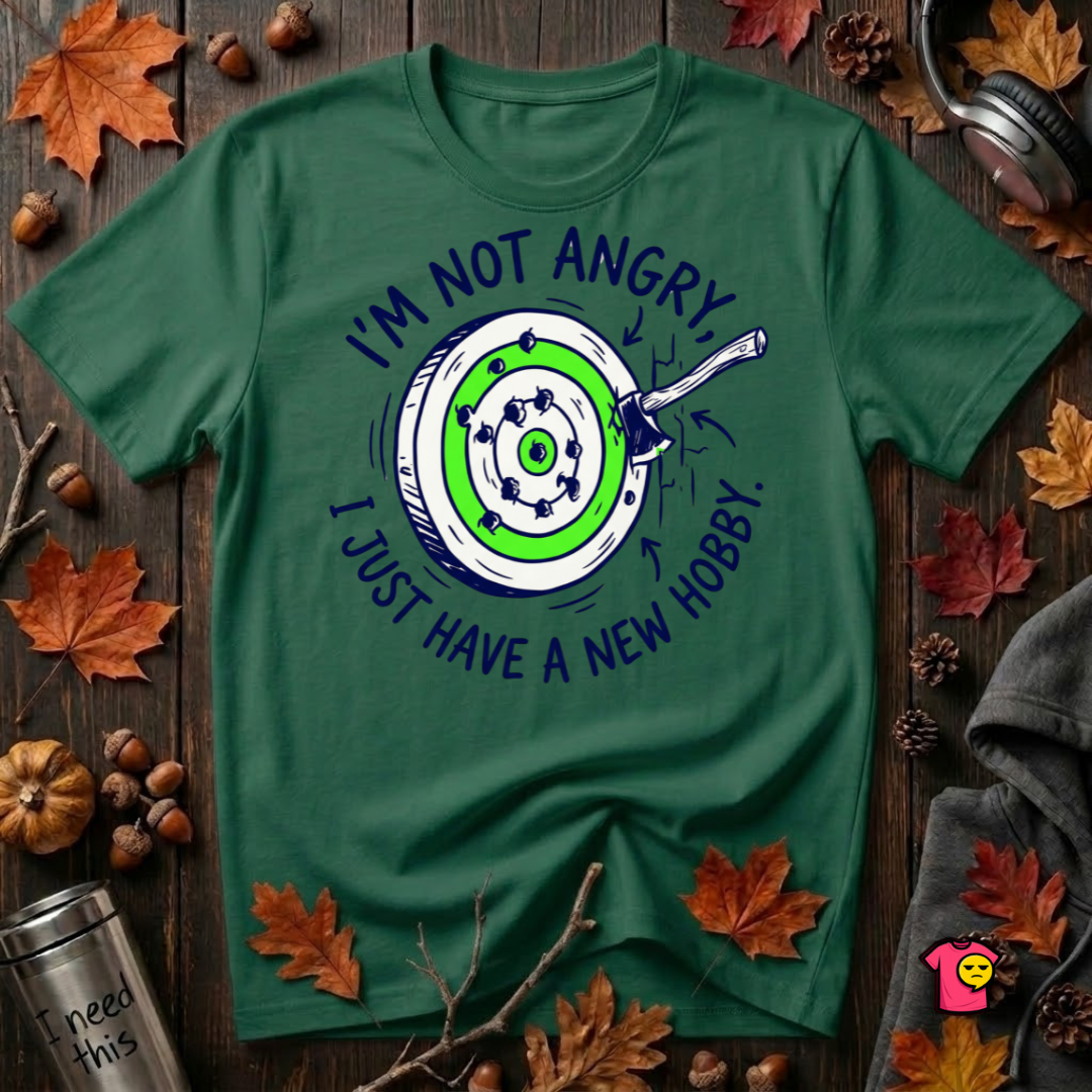 I'm Not Angry, I Just Have a New Hobby sarcastic graphic t-shirt in Evergreen by Snarky Sarks