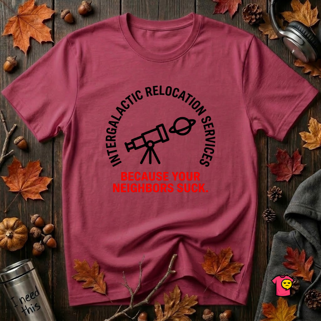 Intergalactic Relocation Services sarcastic graphic t-shirt in Cardinal by Snarky Sarks