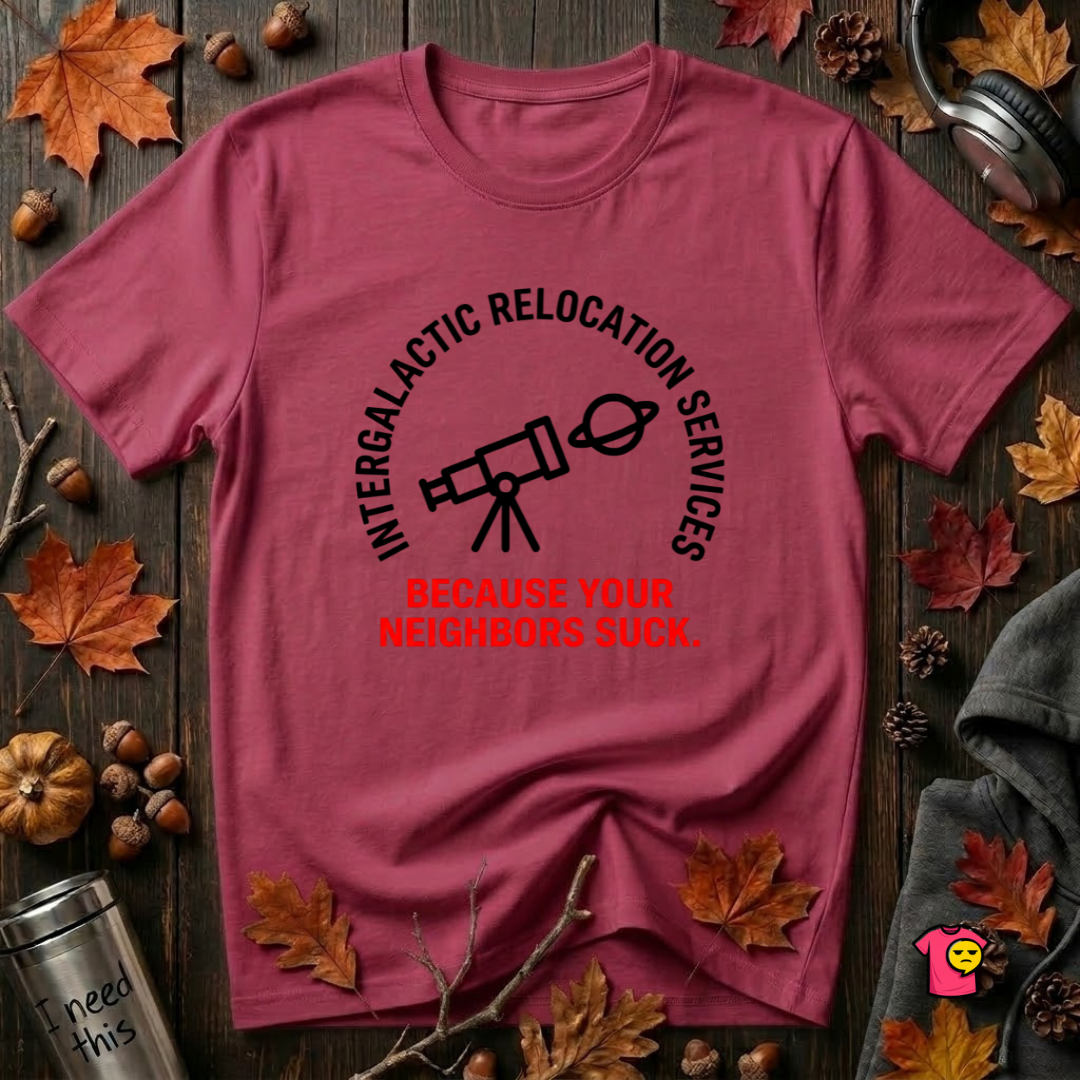 Intergalactic Relocation Services sarcastic graphic t-shirt in Cardinal by Snarky Sarks