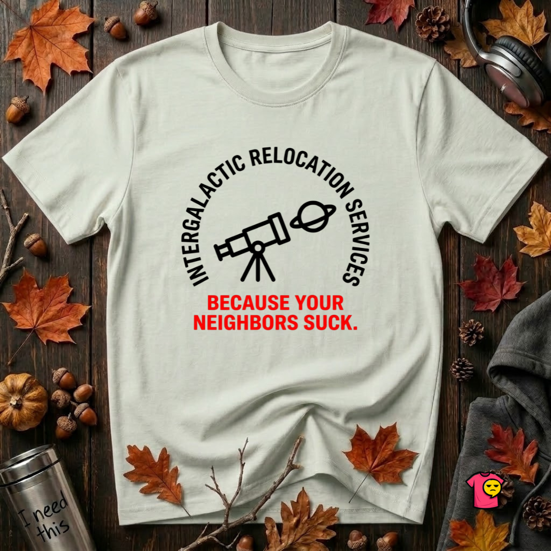 Intergalactic Relocation Services sarcastic graphic t-shirt in Citron by Snarky Sarks