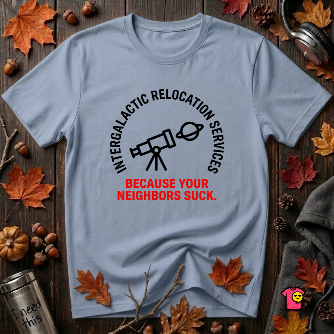 Intergalactic Relocation Services sarcastic graphic t-shirt in Heather Prism Blue by Snarky Sarks