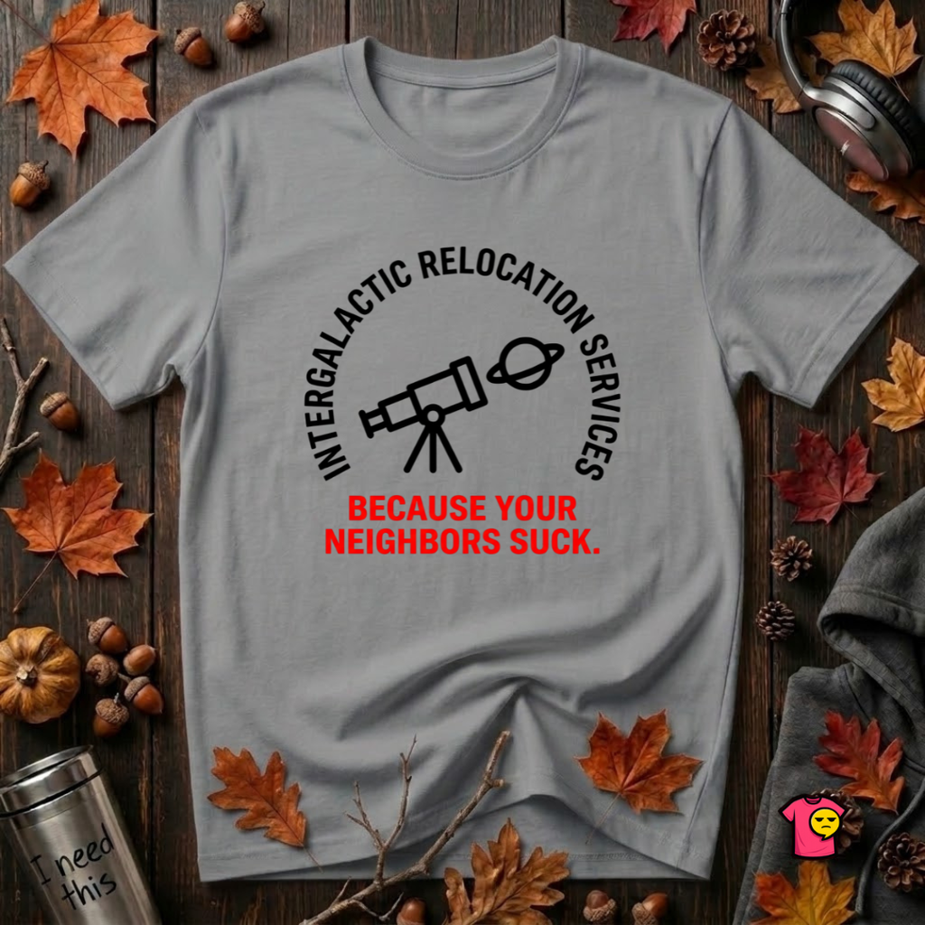 Intergalactic Relocation Services sarcastic graphic t-shirt in Heather Storm by Snarky Sarks