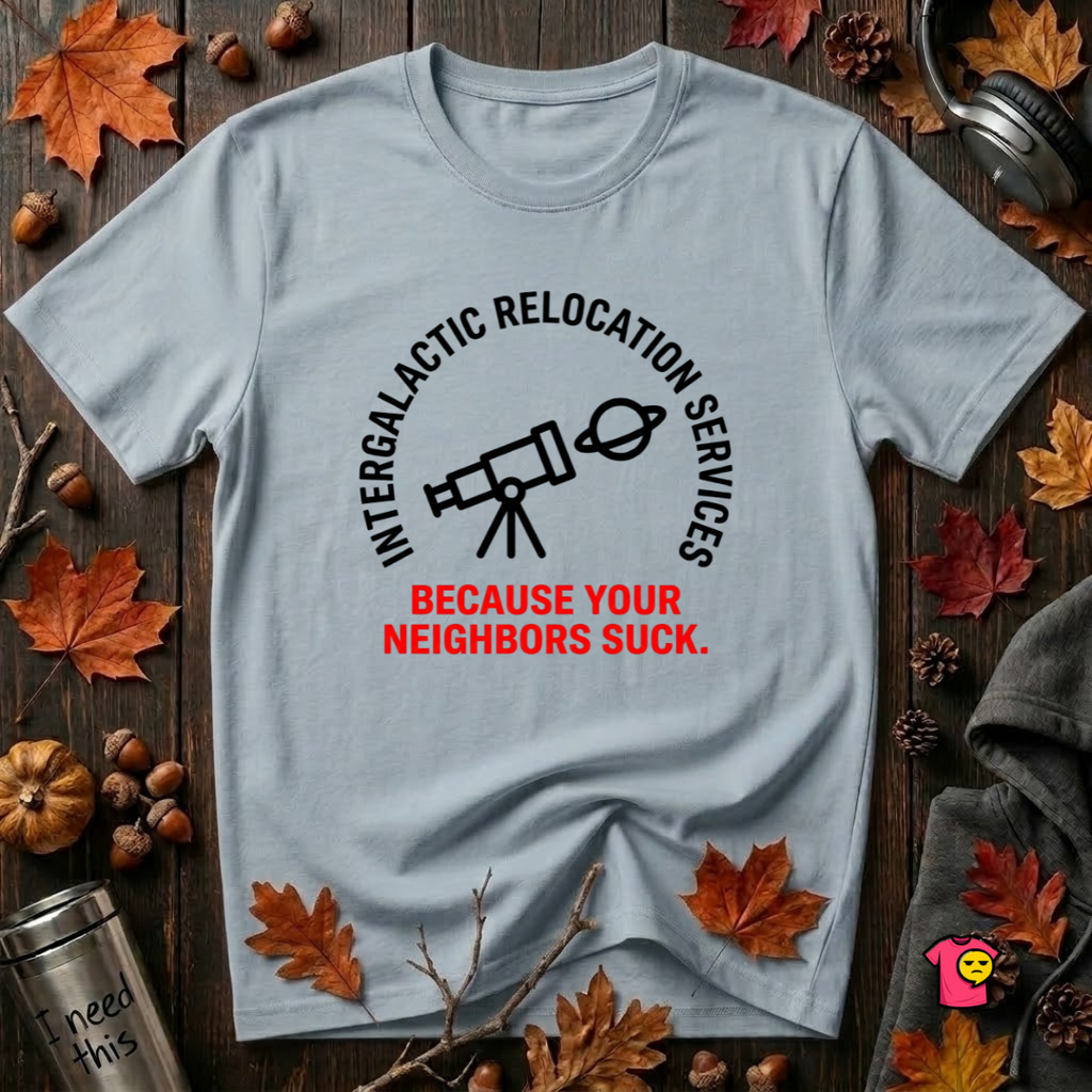 Intergalactic Relocation Services sarcastic graphic t-shirt in Light Blue by Snarky Sarks