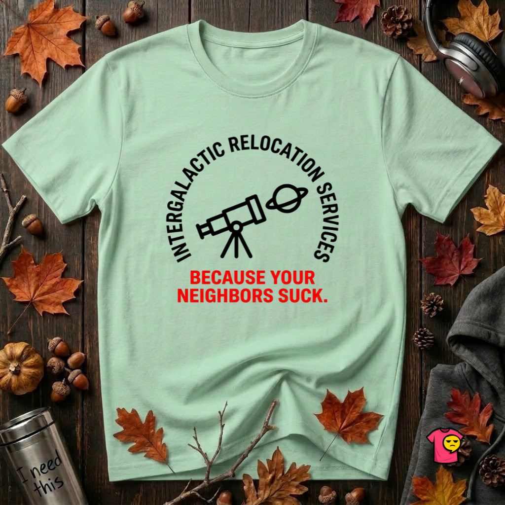 Intergalactic Relocation Services sarcastic graphic t-shirt in Mint by Snarky Sarks