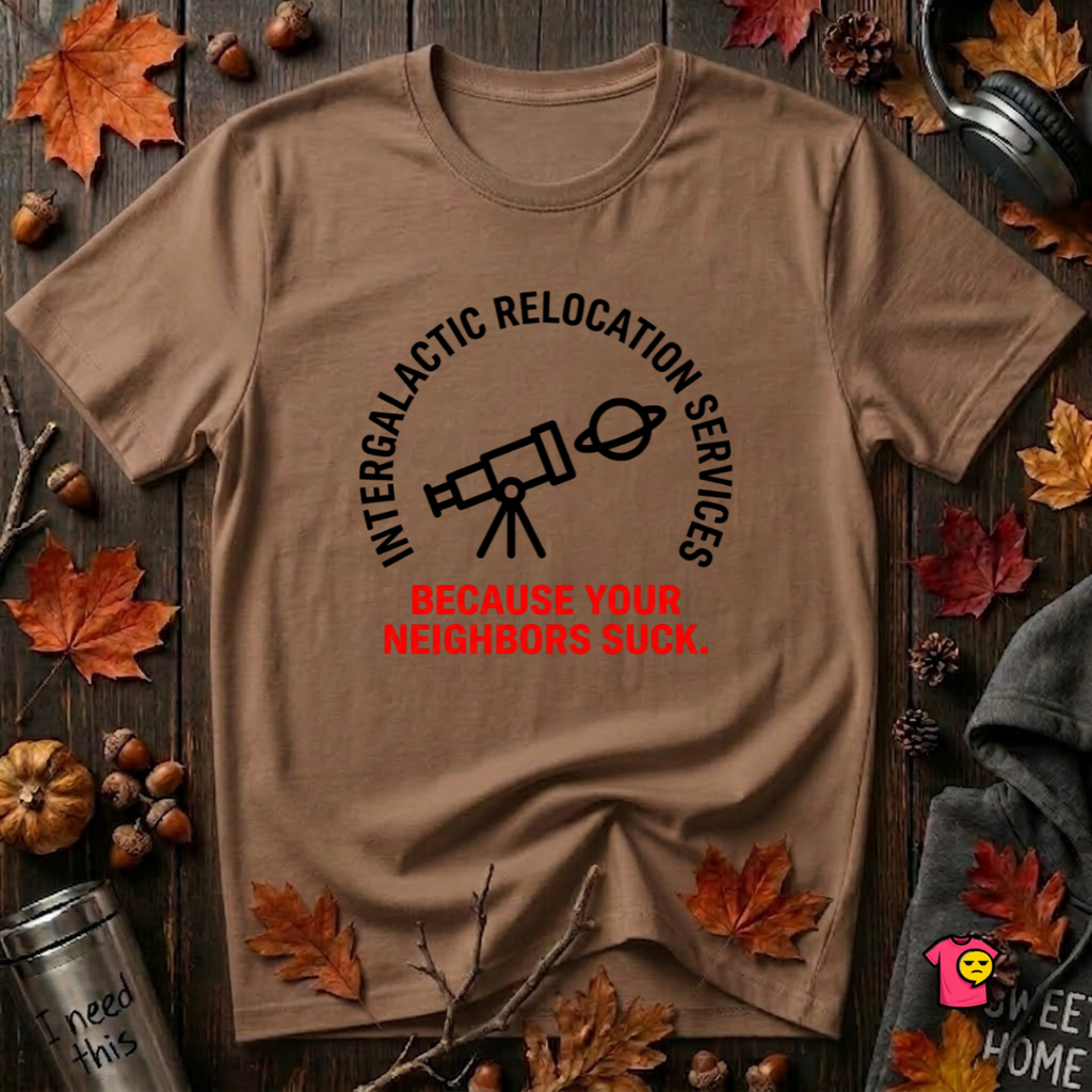 Intergalactic Relocation Services sarcastic graphic t-shirt in Sand Dune by Snarky Sarks