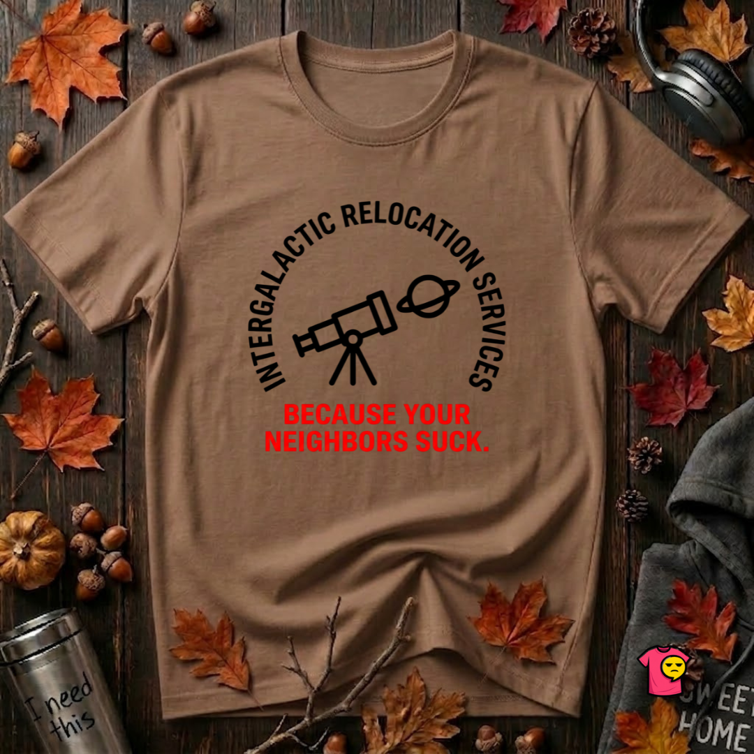 Intergalactic Relocation Services sarcastic graphic t-shirt in Sand Dune by Snarky Sarks
