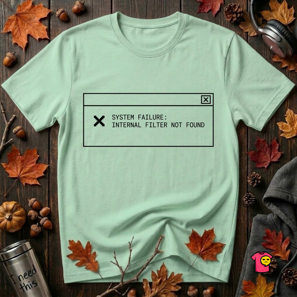 Internal Filter Not Found sarcastic graphic t-shirt in Mint by Snarky Sarks