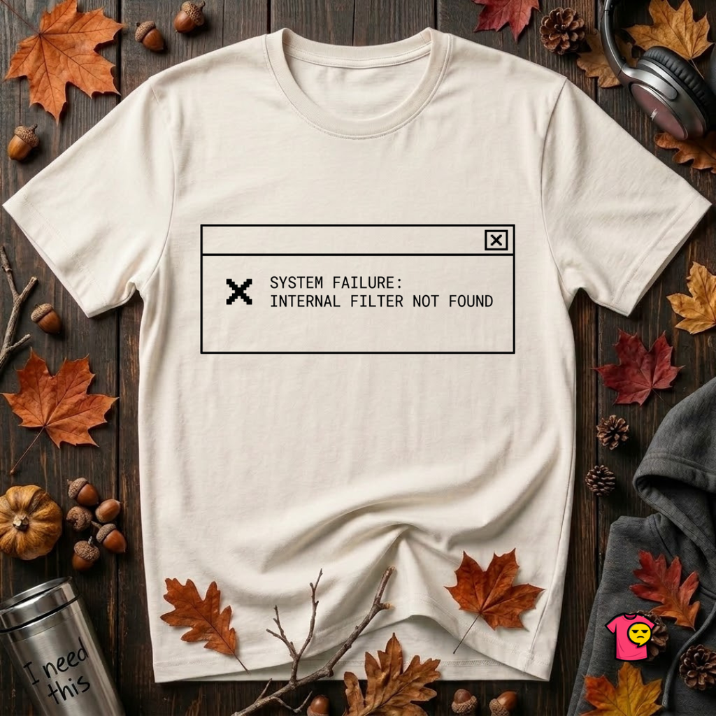 Internal Filter Not Found sarcastic graphic t-shirt in White by Snarky Sarks