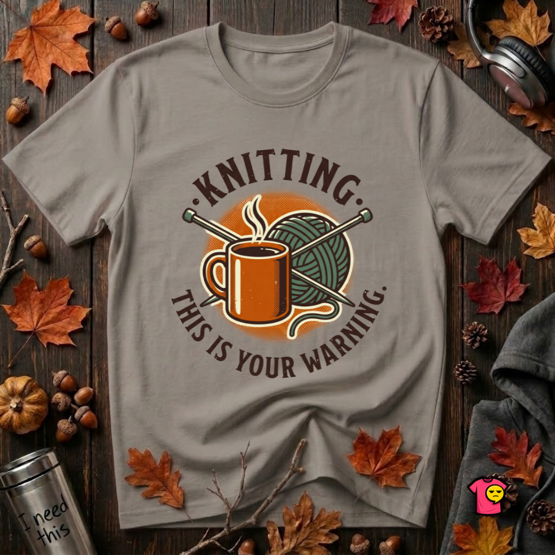 Knitting. This is Your Warning. sarcastic graphic t-shirt in Deep Heather by Snarky Sarks