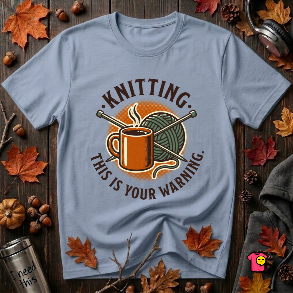 Knitting. This is Your Warning. sarcastic graphic t-shirt in Heather Prism Blue by Snarky Sarks