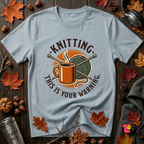 Knitting. This is Your Warning. sarcastic graphic t-shirt in Light Blue by Snarky Sarks
