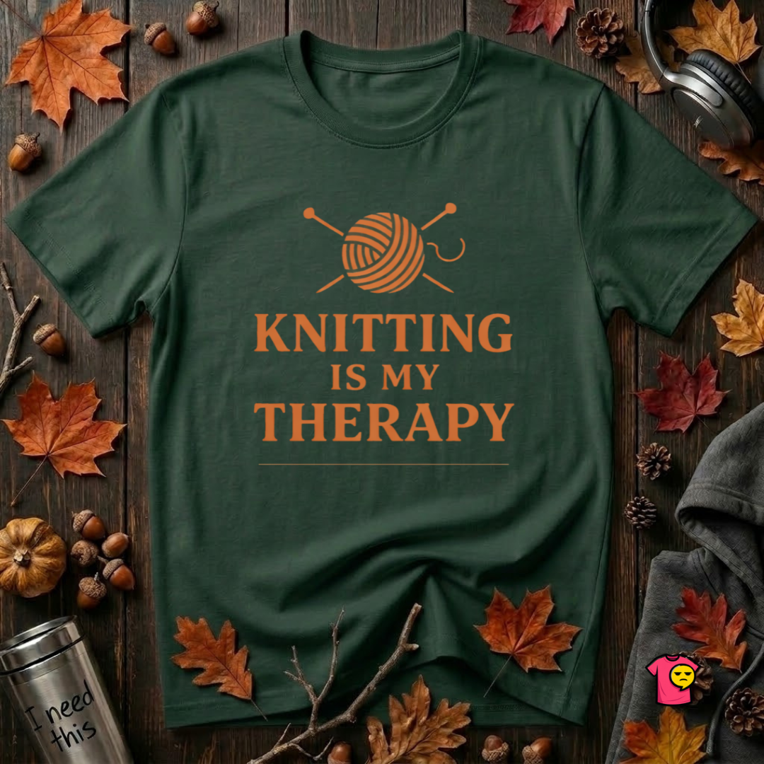 Knitting is my Therapy sarcastic graphic t-shirt in Forest by Snarky Sarks