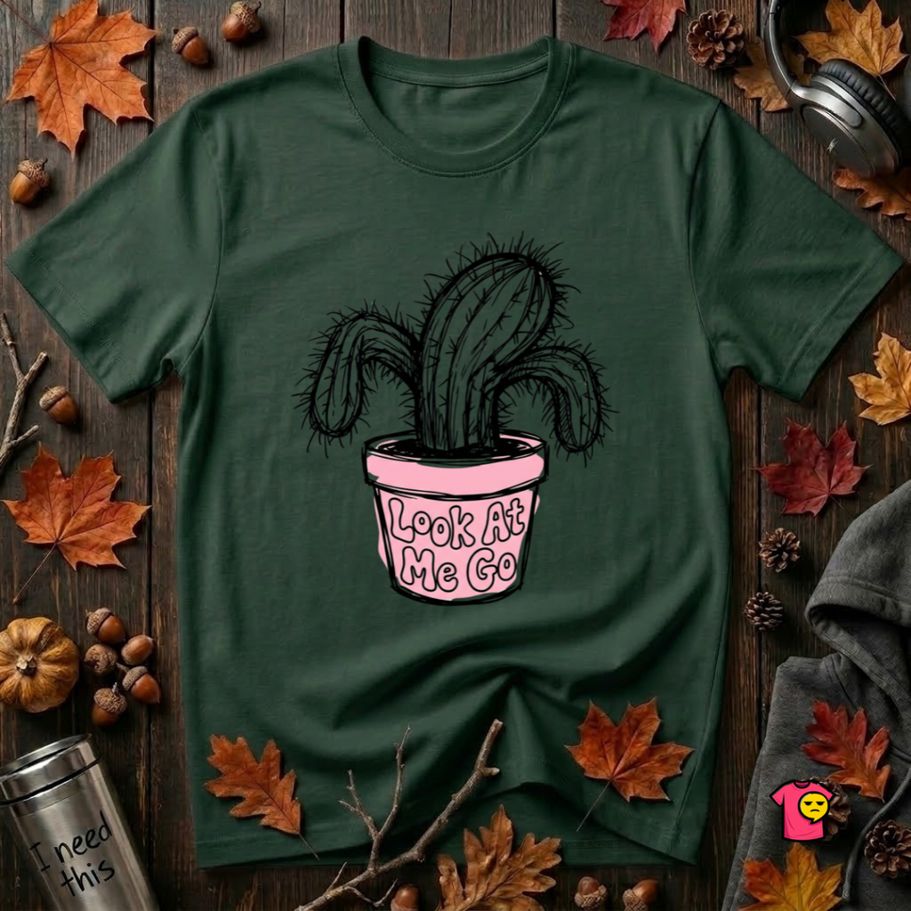 Look At Me Go sarcastic graphic t-shirt in Forest by Snarky Sarks