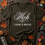 Meh -- L'essence De Whatever sarcastic graphic t-shirt in Black by Snarky Sarks