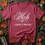 Meh -- L'essence De Whatever sarcastic graphic t-shirt in Cardinal by Snarky Sarks