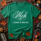 Meh -- L'essence De Whatever sarcastic graphic t-shirt in Kelly by Snarky Sarks
