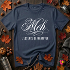 Meh -- L'essence De Whatever sarcastic graphic t-shirt in Navy by Snarky Sarks