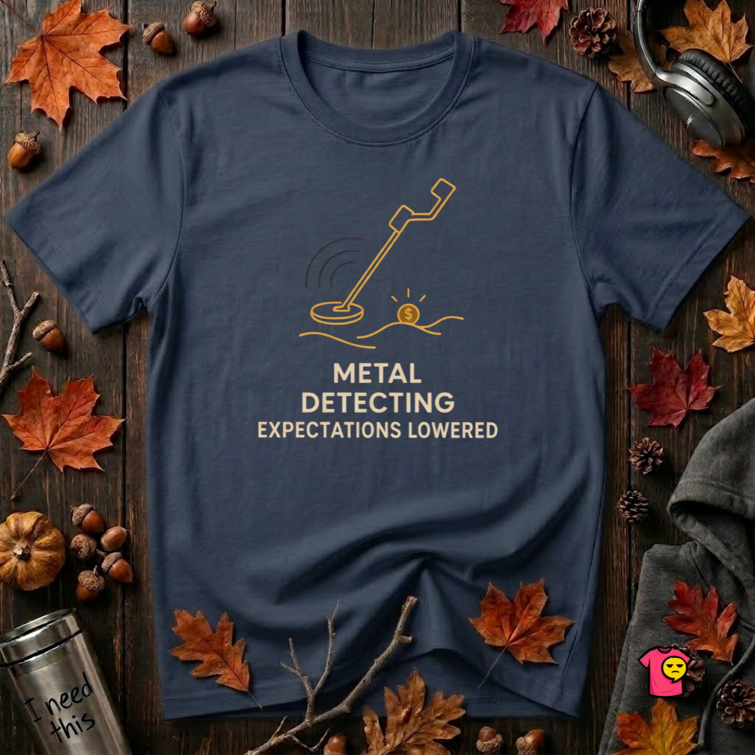 Metal Detecting. Expectations Lowered. sarcastic graphic t-shirt in Navy by Snarky Sarks