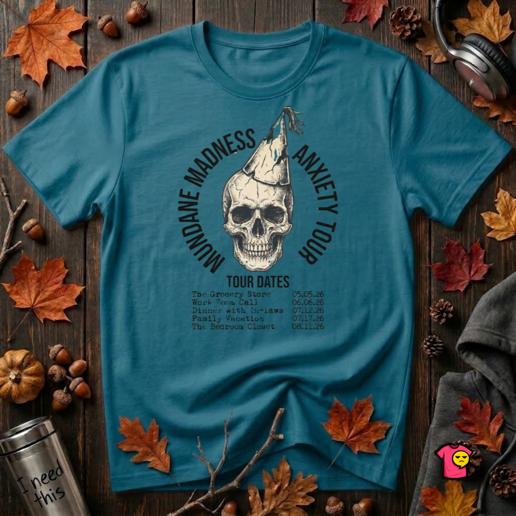 Mundane Madness Tour sarcastic graphic t-shirt in Deep Teal by Snarky Sarks