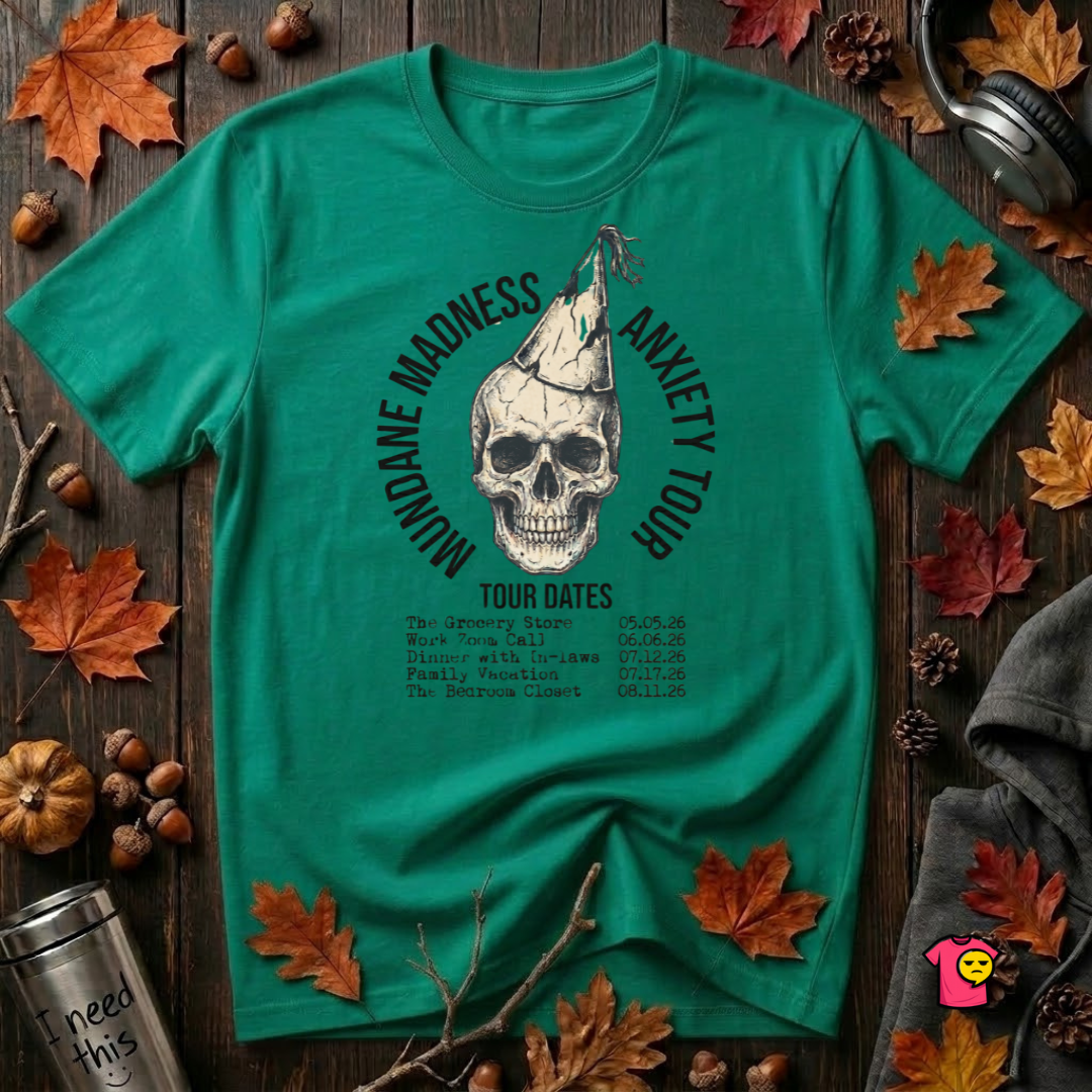 Mundane Madness Tour sarcastic graphic t-shirt in Heather Kelly by Snarky Sarks