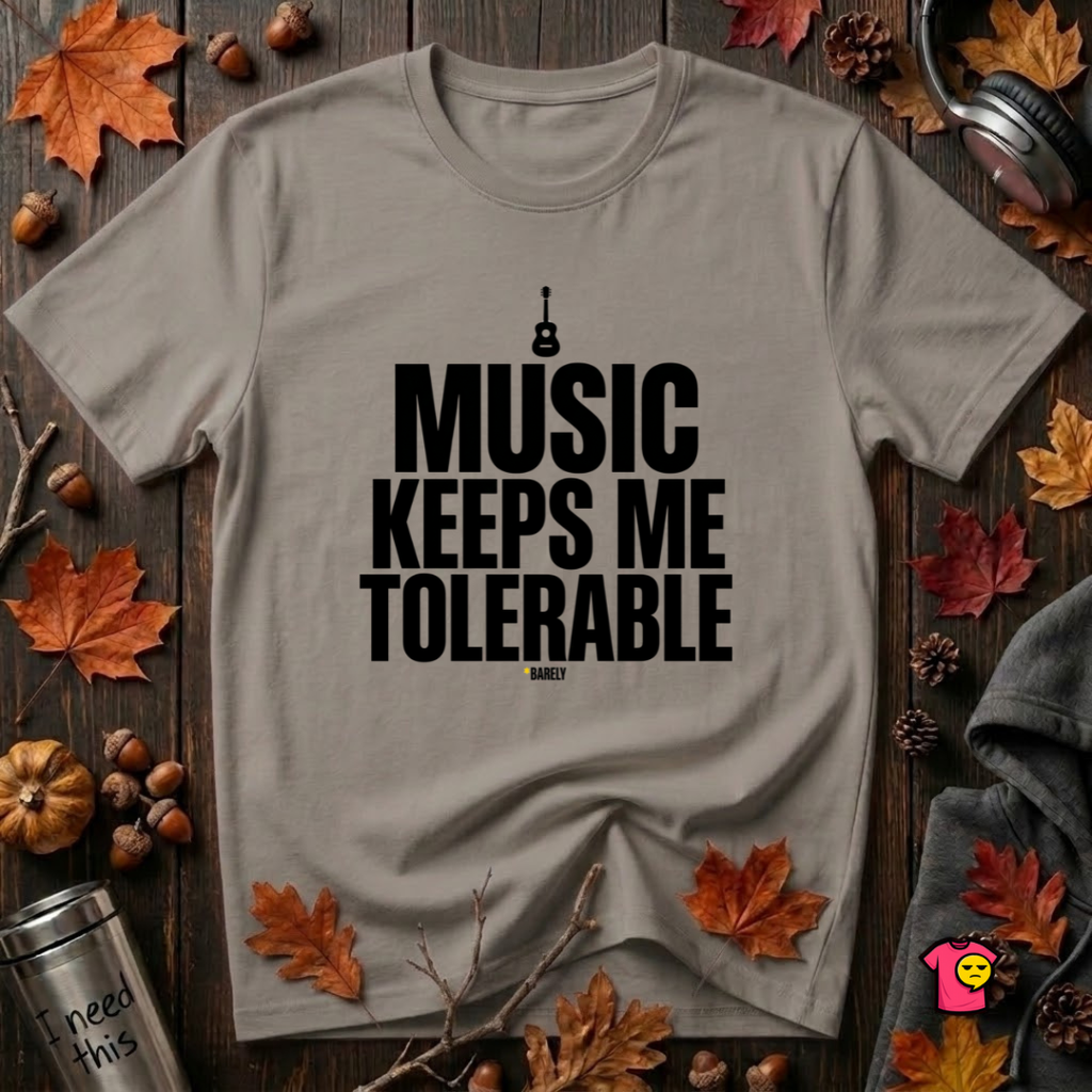 Music Keeps Me Tolerable sarcastic graphic t-shirt in Deep Heather by Snarky Sarks