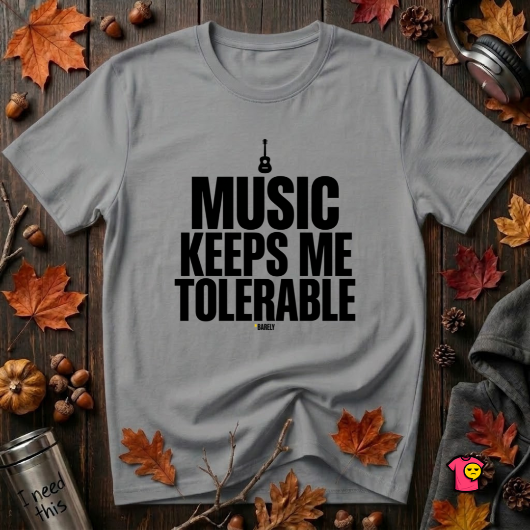Music Keeps Me Tolerable sarcastic graphic t-shirt in Heather Storm by Snarky Sarks