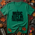 Music Keeps Me Tolerable sarcastic graphic t-shirt in Kelly by Snarky Sarks