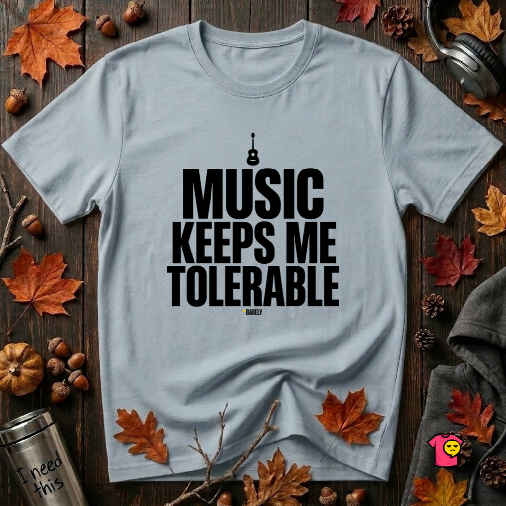 Music Keeps Me Tolerable sarcastic graphic t-shirt in Light Blue by Snarky Sarks