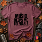 Music Keeps Me Tolerable sarcastic graphic t-shirt in Maroon by Snarky Sarks
