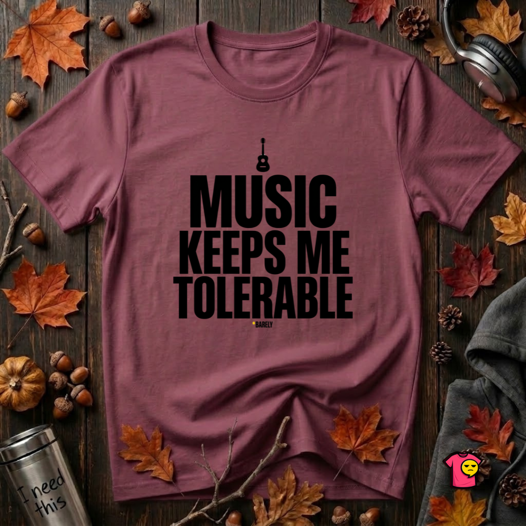 Music Keeps Me Tolerable sarcastic graphic t-shirt in Maroon by Snarky Sarks