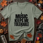 Music Keeps Me Tolerable sarcastic graphic t-shirt in Military Green by Snarky Sarks