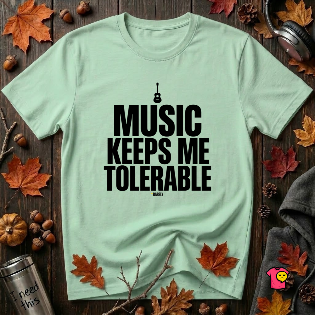 Music Keeps Me Tolerable sarcastic graphic t-shirt in Mint by Snarky Sarks