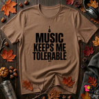 Music Keeps Me Tolerable sarcastic graphic t-shirt in Sand Dune by Snarky Sarks