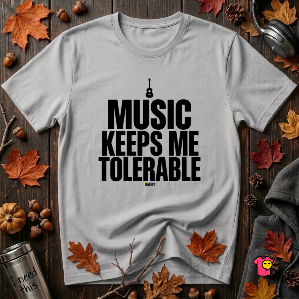 Music Keeps Me Tolerable sarcastic graphic t-shirt in Solid Athletic Gray by Snarky Sarks