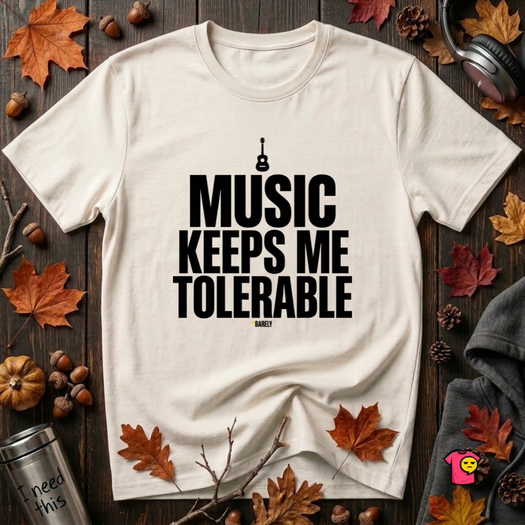 Music Keeps Me Tolerable sarcastic graphic t-shirt in White by Snarky Sarks